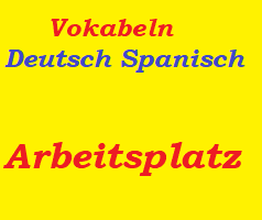 Vokabeln Deutsch Spanisch Arbeitsplatz